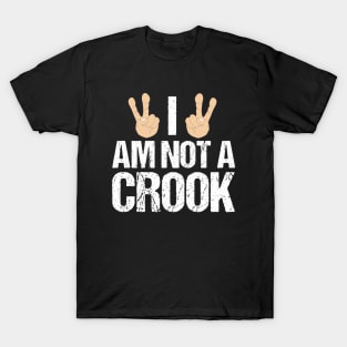 I Am Not A Crook Funny Richard Nixon Quote T-Shirt